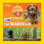 Doggy Defenders: Stella the Search Dog di National Geographic Kids edito da NATL GEOGRAPHIC SOC