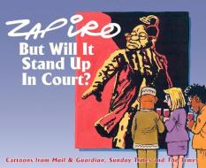 But Will It Stand Up in Court? di Zapiro edito da JACANA MEDIA