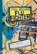 Finn Reeder, Flu Fighter: How I Survived a Worldwide Pandemic, the School Bully, and the Craziest Game of Dodge Ball di Eric Stevens edito da STONE ARCH BOOKS