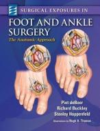 Surgical Exposures in Foot & Ankle Surgery di Piet Deboer, Richard Buckley, Stanley Hoppenfeld edito da Lippincott Williams&Wilki