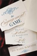 The Engagement Game: Why I Said "i Don't" to Marriage and "i Do" to Me di Joi-Marie Mckenzie edito da CTR STREET