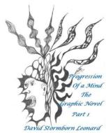 Progression of a Mind the Graphic Novel: Part 1 di David Stormborn Leonard edito da Createspace