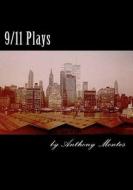 9/11 Plays di Anthony Montes edito da Createspace