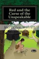 Red and the Curse of the Unspeakable di Maryellen Worrell edito da Createspace
