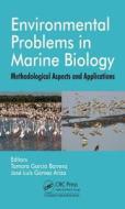 Environmental Problems in Marine Biology di Tamara Garcia Barrera edito da CRC Press