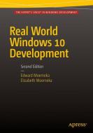 Real World Windows 10 Development di Edward Moemeka, Elizabeth Moemeka edito da Apress