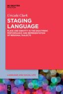 Staging Language di Urszula Clark edito da de Gruyter Mouton