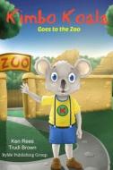 Kimbo at the Zoo: A Fun and Educational Way to Learn di Ken Rees edito da Createspace