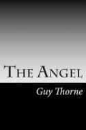 The Angel di Guy Thorne edito da Createspace