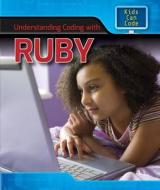 Understanding Coding with Ruby di Patricia Harris edito da PowerKids Press