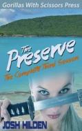 The Preserve Season 3.0: The Complete Third Season: "First Impressions di Josh Hilden edito da Createspace