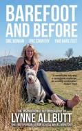 Barefoot and Before: One Woman, One Country, Two Bare Feet di Lynne Allbutt edito da Createspace