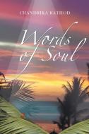 Words of Soul di Chandrika Rathod edito da Xlibris