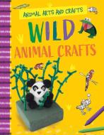 Wild Animal Crafts di Annalees Lim edito da Gareth Stevens Publishing Lllp
