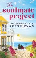 The Soulmate Project di Reese Ryan edito da Grand Central Publishing