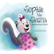 Sophie the Skunk Who Sometimes Stunk di Kathryn G. Evans edito da Xlibris
