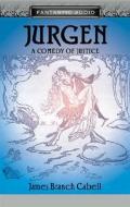 Jurgen: A Comedy of Justice di James Branch Cabell edito da Phoenix Audio