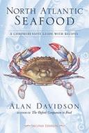 North Atlantic Seafood: A Comprehensive Guide with Recipes di Alan Davidson edito da Ten Speed Press