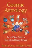 Cosmic Astrology di Mantak Chia, William U. Wei edito da Inner Traditions Bear and Company