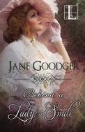 Behind a Lady's Smile di Jane Goodger edito da Lyrical Press