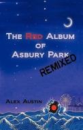 The Red Album Of Asbury Park Remixed di Alex Austin edito da Virtualbookworm.com Publishing