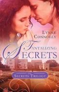 Tantalizing Secrets di Lynne Connolly edito da Samhain Publishing Ltd