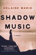 Shadow Music di Helaine Mario edito da Oceanview Publishing