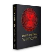 Louis Vuitton Windows di Vanessa Friedman edito da ASSOULINE