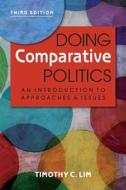 Doing Comparative Politics di Timothy C. Lim edito da Lynne Rienner Publishers