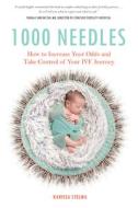 A Thousand Needles: How to Take Control of Your Ivf Journey di Karissa Stelma edito da FAMILIUS LLC