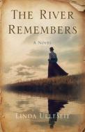 The River Remembers di Linda Ulleseit edito da She Writes Press