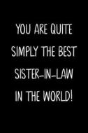 YOU ARE QUITE SIMPLY THE BEST SISTER-IN- di FAMILY GIFTS PRESS edito da LIGHTNING SOURCE UK LTD