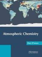 Atmospheric Chemistry edito da Syrawood Publishing House