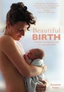 Beautiful Birth di Suzanne Yates edito da Pinter & Martin Ltd.