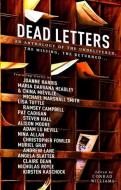 Dead Letters: An Anthology di Joanne Harris, Kirsten Kaschock, China Mieville, Conrad Williams, Nicholas Royle, Ramsey Campbell, Pat Cadigan, N Allan edito da Titan Books Ltd