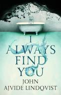 I Always Find You di John Ajvide Lindqvist edito da Quercus Publishing Plc