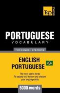 Portuguese Vocabulary for English Speakers - English-Portuguese - 5000 Words: Brazilian Portuguese di Andrey Taranov edito da T&P BOOKS