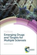 Emerging Drugs and Targets for Multiple Sclerosis edito da ROYAL SOCIETY OF CHEMISTRY