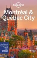 Lonely Planet Montreal & Quebec City 6 di Steve Fallon, Regis St Louis, Phillip Tang edito da LONELY PLANET PUB