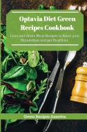 Optavia Diet Green Recipes Cookbook di Green Recipes America edito da Green Recipes America