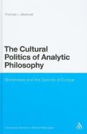 The Cultural Politics of Analytic Philosophy: Britishness and the Spectre of Europe di Thomas L. Akehurst edito da CONTINNUUM 3PL