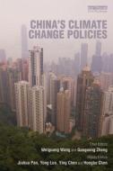 China's Climate Change Policies di Weiguang Wang, Guoguang Zheng, Jihua Pan edito da Taylor & Francis Ltd