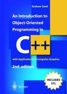An Introduction to Object-Oriented Programming in C++: With Applications in Computer Graphics di Graham M. Seed edito da SPRINGER PG