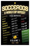Socceroos - A World Cup Odyssey, Volume 1 1965 to 2002 di John Maynard edito da LIGHTNING SOURCE INC