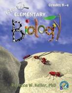 Focus on Elementary Biology di Rebecca W. Keller Phd edito da Gravitas Publications, Inc.