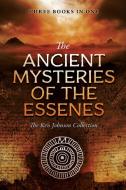 Ancient Mysteries of the Essenes: The Ken Johnson Collection di Ken Johnson edito da DEFENDER PUB