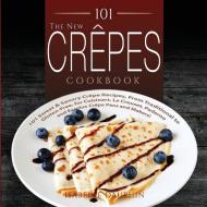 The New Crepes Cookbook (Ed 2) di Isabelle Dauphin edito da HHF PRESS