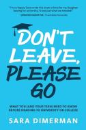 Don't Leave, Please Go di Sara Dimerman edito da Self employed