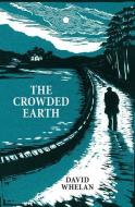 The Crowded Earth di David Whelan edito da LIGHTNING SOURCE INC