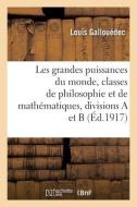 Les Grandes Puissances Du Monde, Classes De Philosophie Et De Mathematiques, Divisions A Et B di GALLOUEDEC-L edito da Hachette Livre - BNF